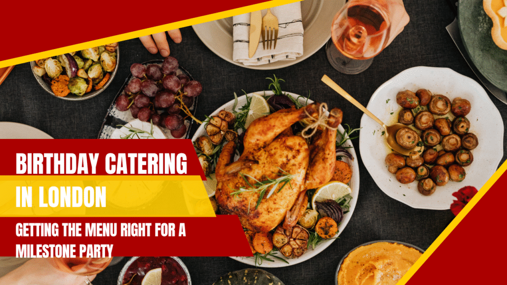 birthday-catering-london-milestone-celebration